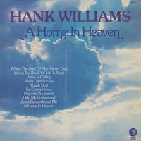 Hank Williams - A Home In Heaven